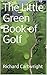 The Little Green Book of Golf by Richard Cartwright