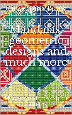 Mandalas, geometric designs and much more: New original cross stitch patterns (Kindle Edition)