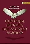Historia secreta del Mundo Mágico by Patricio Tarantino