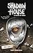 Shadow House - La Maison des ombres - Tome 3 - Sans issue (French Edition)