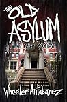 The Old Asylum an...