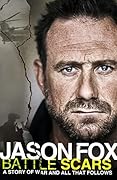 Battle Scars: A Story of War and All That Follows 