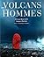 Des Volcans et Des Hommes by Philippe Bourseiller
