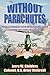 Without Parachutes: How I S...