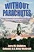 Without Parachutes by Jerry W. Childers