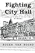 Fighting City Hall: A Novel