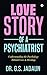 Love Story of a Psychiatrist  by Dr G.S. Jadaun