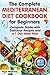 The Complete Mediterranean Diet Cookbook for Beginners by Nigel Methews