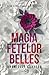 Magia fetelor Belles (Fetele Belles #1)