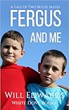 Fergus and Me: A Tale of Two Bezzie Mates