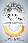 Book cover for Against the Odds: Sensory Processing Disorder and the Mum Who Transformed Her Sons' Lives