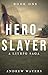 Hero-Slayer: A LitRPG Saga ...