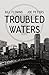 Troubled Waters by Bill Fleming