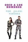 ODIO A LOS HOMBRES (Novelas románticas para noches largas) (Spanish Edition)