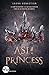 Ash Princess (Ash Princess Trilogy, #1)