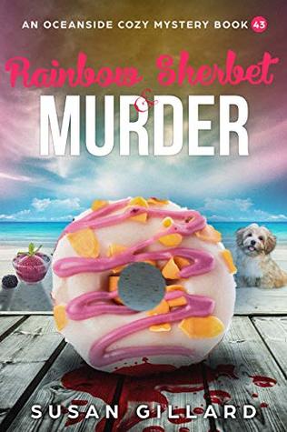 Rainbow Sherbet & Murder (An Oceanside Cozy Mystery #43)