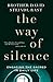 The Way of Silence: Engaging the Sacred in Daily Life