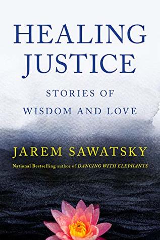Healing Justice: Stories of Wisdom and Love (How to Die Smiling Book 3)