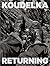 Koudelka: Returning