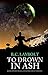 To Drown In Ash: Book Two o...