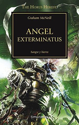 Portada de Warhammer The Horus Heresy nº 23/54 Angel Exterminatus: Carne y hierro, de Graham McNeill