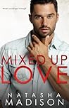 Mixed Up Love by Natasha Madison Mixed Up Love by Natasha Madison