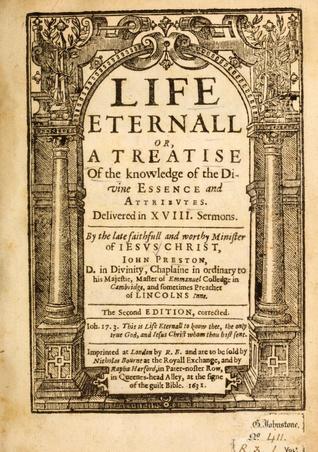 Life Eternal or, A Treatise of the Knowledge of the Divine Essence and Attributes