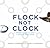 Flock Not Clock by Derek Cabrera Flock Not Clock by Derek Cabrera