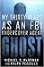 Ghost by Michael R. McGowan Ghost by Michael R. McGowan