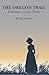 The Oregon Trail Pathway to the West (Founding of America) by Tecla Emerson