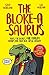 The Bloke-a-saurus: Jokes f...