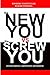 The New You vs The Screw Yo...