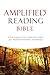 Amplified Reading Bible: A Paragraph-Style Amplified Bible for a Smoother Reading Experience