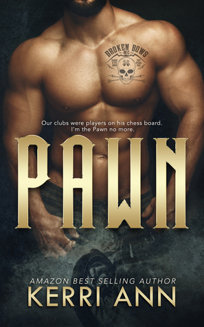 Pawn (Broken Bows MC, #2)