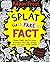 Splat The Fact