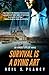Survival is a Dying Art (An...