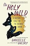 The Holy Wild: A ...