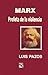 Marx. Profeta de la violencia