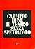 Carmelo Bene. Il teatro sen...