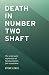 Death in Number Two Shaft: ...