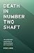 Death in Number Two Shaft by Steve   Lewis