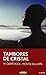 Tambores de cristal (Perisc...