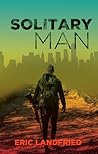 Solitary Man by Eric Landfried