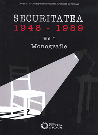 Securitatea 1948-1989, vol. I Monografie (Paperback)