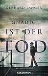 Gnädig ist der Tod