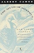 The Myth of Sisyphus and Other Essays