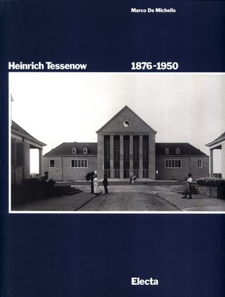 Heinrich Tessenow, 18761950 Opera completa by Marco De Michelis
