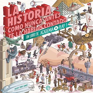 La historia como nunca antes te la habían contado: Un libro de Academia Play (Paperback)