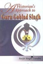 Historian's Approach to Guru Gobind Singh. (Hardcover)