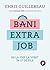 Bani extra job. De la idee la venit în 27 de zile